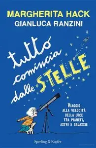Margherita Hack, Gianluca Ranzini - Tutto Comincia Dalle Stelle