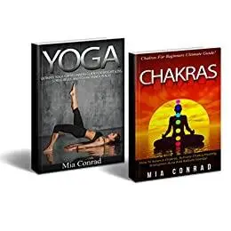 Yoga Chakras Bundle Box Set! - Yoga: Yoga For Beginners, Weight Loss, Stress Relief, Inner Peace! - Chakras