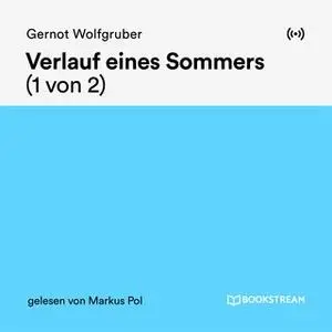 «Verlauf eines Sommers - Teil 1» by Gernot Wolfgruber