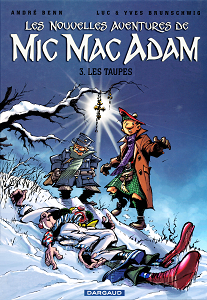 Les Nouvelles Aventures de Mic Mac Adam - Tome 3 - Les Taupes