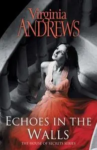 «Echoes In The Walls» by Virginia Andrews