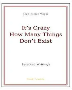 It's Crazy How Many Things Don't Exist