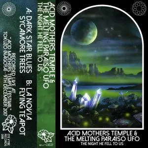 Acid Mothers Temple & The Melting Paraiso U.F.O. - The Night He Fell To Us (Live) (2018)