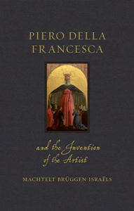 Piero Della Francesca and the Invention of the Artist