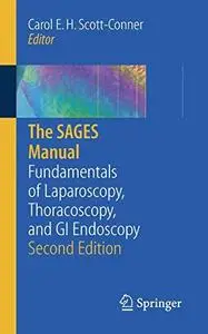 SAGES Manual Fundamentals Of Laparoscopy Thoracoscopy & GI Endoscopy