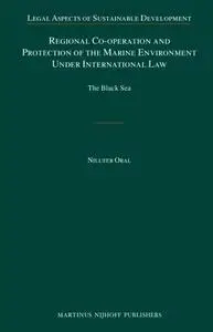 Regional Co-operation and Protection of the Marine Environment Under International Law