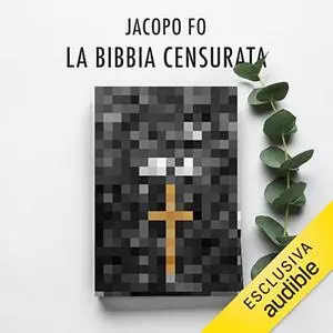 «La Bibbia censurata? e altre storie di divinità immorali» by Jacopo Fo