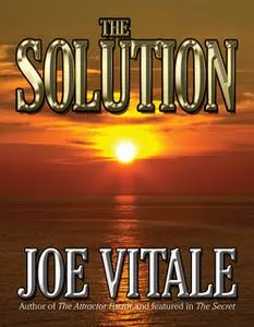 «The Solution» by Joe Vitale