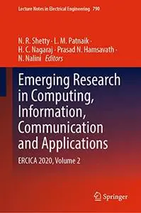 Emerging Research in Computing, Information, Communication and Applications: ERCICA 2020, Volume 2 (Repost)