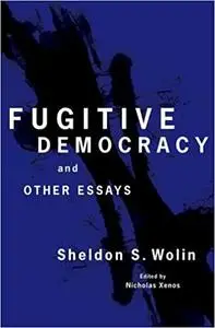 Fugitive Democracy: And Other Essays