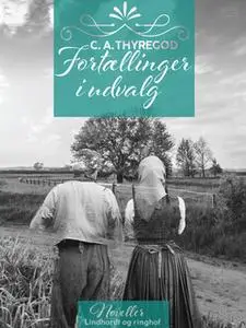 «Fortællinger i udvalg» by C. A. Thyregod