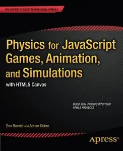 Physics for JavaScript Games, Animation, and Simulations: with HTML5 Canvas