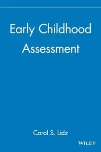 Early Childhood Assessment (Psychology) by Carol S. Lidz
