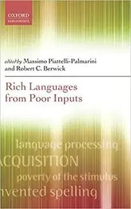 Rich Languages From Poor Inputs