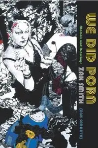 We Did Porn: Memoir and Drawings