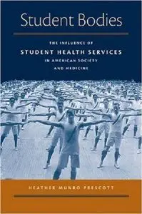 Student Bodies: The Influence of Student Health Services in American Society and Medicine (repost)