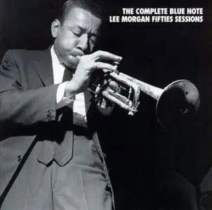 Lee Morgan - The Complete Blue Note Lee Morgan Fifties Sessions (1995) 