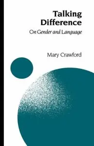 Talking Difference: On Gender and Language (Gender and Psychology series)