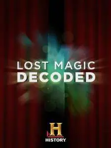 Histroy Channel - Lost Magic Decoded (2012)