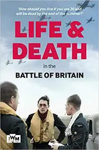 Life and Death in the Battle of Britain