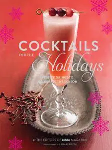 Cocktails for the Holidays: Festive Drinks to Celebrate the Season