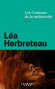 Léa Herbreteau, "Les contours de la mélancolie"