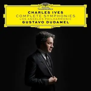 Los Angeles Philharmonic, Gustavo Dudamel - Charles Ives: Complete Symphonies (2020)