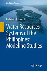 Water Resources Systems of the Philippines: Modeling Studies