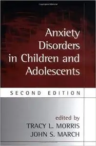 Anxiety Disorders in Children and Adolescents, Second Edition