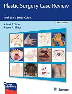 Plastic Surgery Case Review: Oral Board Study Guide, 2nd Edition