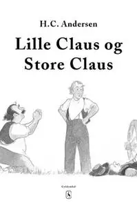 «Lille Claus og store Claus» by H.C. Andersen