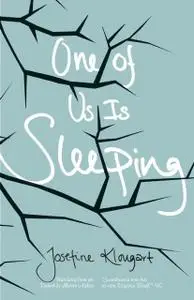 «One of Us Is Sleeping» by Josefine Klougart