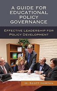 A Guide for Educational Policy Governance: Effective Leadership for Policy Development