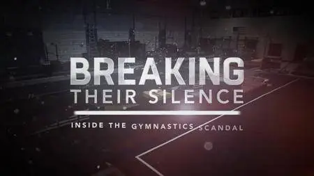 Breaking Their Silence: Inside the Gymnastics Scandal (2018)