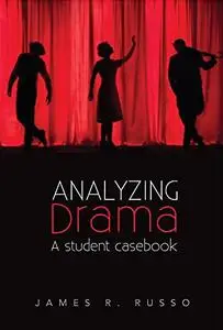 Analyzing Drama: A Student Casebook