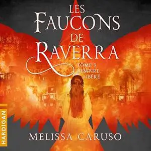 Melissa Caruso, "Les faucons de Raverra, tome 3 : L'empire libéré"
