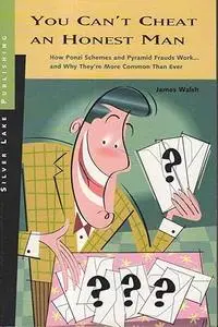 You can't cheat an honest man: how Ponzi schemes and pyramid frauds work -- and why they're more common than ever