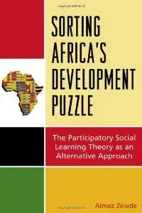 Sorting Africa's Developmental Puzzle: The Participatory Social Learning Theory as an Alternative Approach (repost)