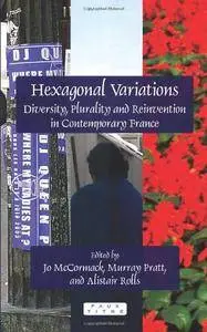 Hexagonal Variations: Diversity, Plurality and Reinvention in Contemporary France. (Faux Titre)