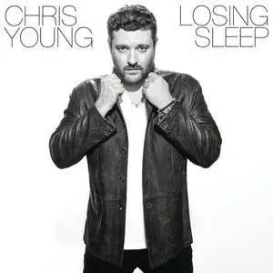 Chris Young - Losing Sleep (2017) [Official Digital Download]