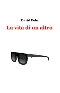 LA VITA DI UN ALTRO