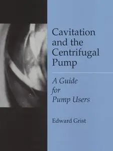 Cavitation And The Centrifugal Pump: A Guide For Pump Users
