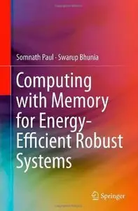 Computing with Memory for Energy-Efficient Robust Systems [Repost]