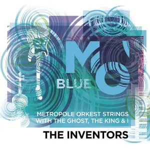 Metropole Orkest Strings with The Ghost, The King & I - The Inventors (2015)