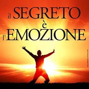 «Il segreto è l'emozione» by Neville Goddard