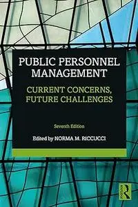 Public Personnel Management: Current Concerns, Future Challenges, 7th Edition