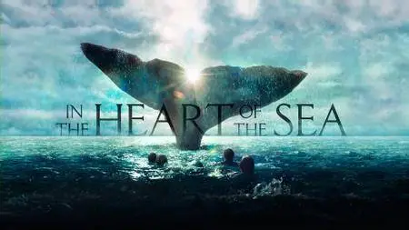 In the Heart of the Sea / В сердце моря (2015)