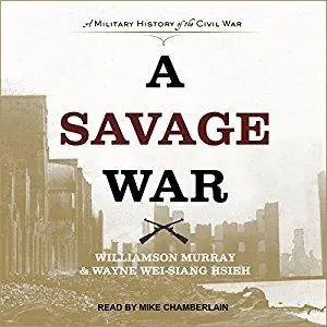 A Savage War: A Military History of the Civil War [Audiobook]