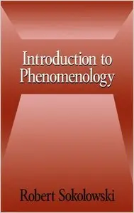 Introduction to Phenomenology by Robert Sokolowski (Repost)