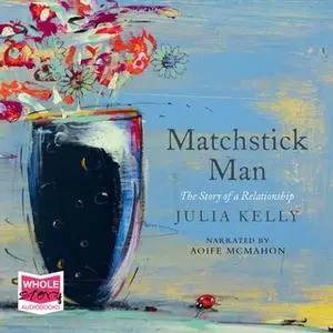 «Matchstick Man» by Julia Kelly